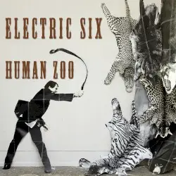Human Zoo by Electric Six