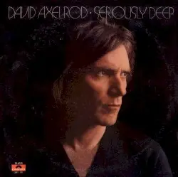 Seriously Deep by David Axelrod