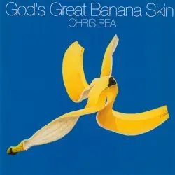 God’s Great Banana Skin by Chris Rea