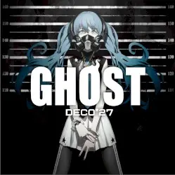 GHOST by DECO*27