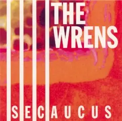 Secaucus by The Wrens