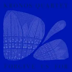 Forgive Us For by Kronos Quartet