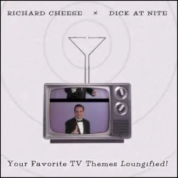 Dick at Nite by Richard Cheese