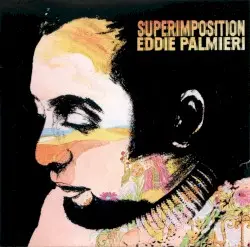 Superimposition by Eddie Palmieri