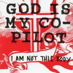 I Am Not This Body by God Is My Co-Pilot
