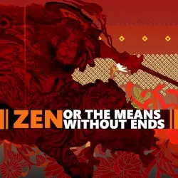 Zen, or the Means Without Ends by Heaven Pierce Her