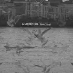 Riverview by A SOFTER HELL