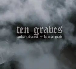 Ten Graves by TenHornedBeast + Husere Grav