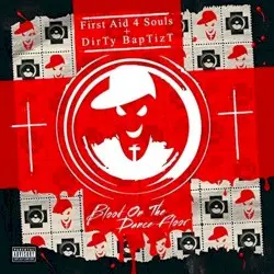 Blood On The Dancefloor by First Aid 4 Souls and Dirty Baptizt