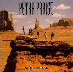 Petra Praise: The Rock Cries Out by Petra