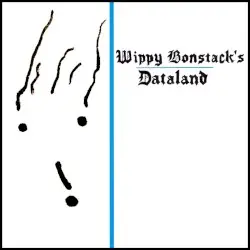 Wippy Bonstack's Dataland by Wippy Bonstack