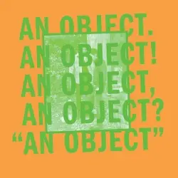 An Object by No Age