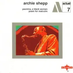 Yasmina, a Black Woman / Poem for Malcolm by Archie Shepp