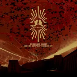 Every Red Heart Shines Toward the Red Sun by Red Sparowes
