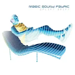 Uplift Drift by Magic Sound Fabric