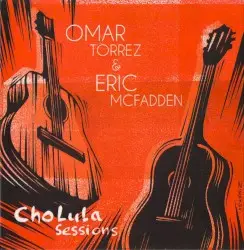 Cholula Sessions by Omar Torrez & Eric McFadden