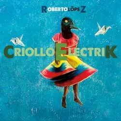 Criollo Electrik by Roberto López