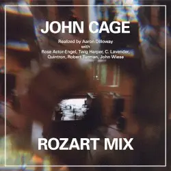 Rozart Mix by John Cage; Aaron Dilloway