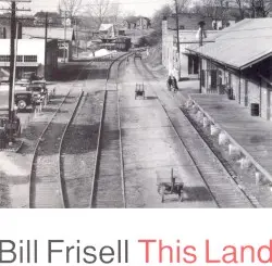 This Land by Bill Frisell