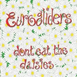 Don't Eat The Daisies by Eurogliders