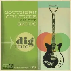 Dig This by Southern Culture on the Skids