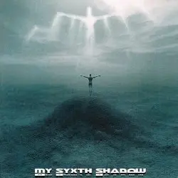 My Sixth Shadow by My Sixth Shadow