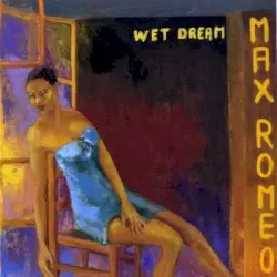 Wet Dream by Max Romeo