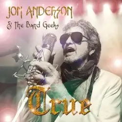 True by Jon Anderson & The Band Geeks