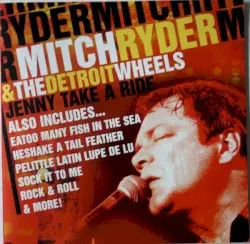 Jenny Take a Ride by Mitch Ryder & The Detroit Wheels