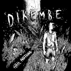 Hail Nothing by Dikembe