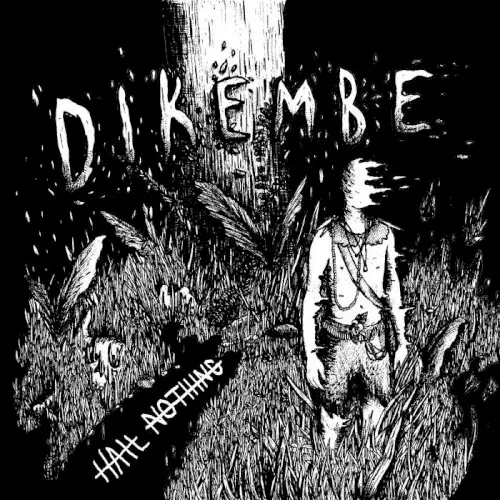 Hail Nothing by Dikembe