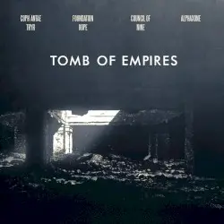 Tomb of Empires by Foundation Hope / Council of Nine / Alphaxone / Coph'antae Tryr