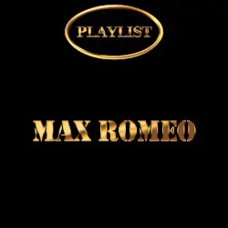 Max Romeo Playlist by Max Romeo