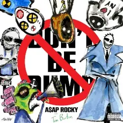 Don’t Be Dumb by A$AP Rocky