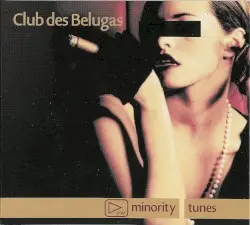 Minority Tunes by Club des Belugas