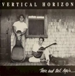 There and Back Again by Vertical Horizon