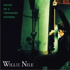 House of a Thousand Guitars by Willie Nile