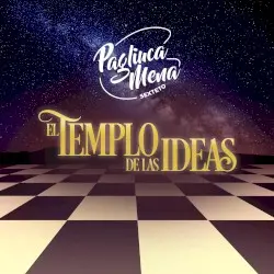 El Templo de las Ideas by Pagliuca-Mena sextet