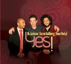 Yes! by Aaron Goldberg, Ali Jackson & Omer Avital