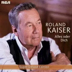 Alles oder Dich by Roland Kaiser