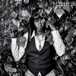 Grandfather Courage by Fantastic Negrito