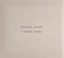 Taiwan Years by Michael Ranta