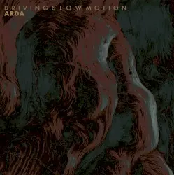 Arda by Driving Slow Motion