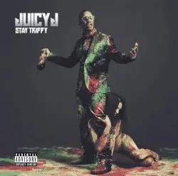 Stay Trippy by Juicy J