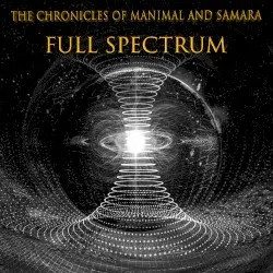 Full Spectrum by The Chronicles of Manimal and Samara