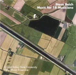 Music for 18 Musicians by Steve Reich; Grand Valley State University New Music Ensemble
