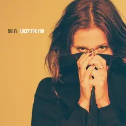 Lucky for You by Bully
