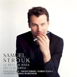 Le Rêve de Maya / Ziv concerto by Samuel Strouk; François Salque, Vincent Peirani, Florent Pujuila, Orchestre national de Bretagne