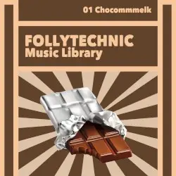 FML01 Chocommmelk by Follytechnic Music Library