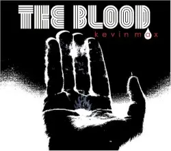 The Blood by Kevin Max